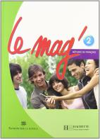 Le Mag'. Methode de français. Con CD Audio. Per la scuola media vol.2