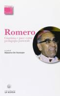 Giustizia e pace come pedagogia pastorale di Oscar Arnulfo Romero edito da La Scuola SEI