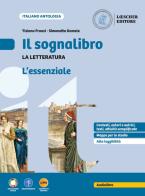 Il sognalibro. Diventare lettori e lettrici scoprirsi scrittori e scrittrici. L'essenziale. La letteratura. Per la Scuola media di Tiziano Franzi, Simonetta Damele edito da Loescher
