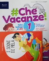 #CheVacanze! Con Narrativa. Per la 1ª classe elementare di Alessandro Alfani, Anna Maria Cangiano edito da Fabbri