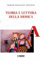 Teoria e lettura della musica. Vol. A. Per la Scuola media di Claudia Galli, M. Teresa Lietti, Adriana Mascoli edito da Poseidonia Scuola