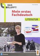 Das klappt! Mein erstes Fachdeutsch. Literatur. Per il biennio delle Scuole superiori. Con ebook. Con espansione online