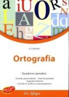 Ortografia. Quaderno operativo. Per la Scuola media di A. Colombo edito da La Spiga Edizioni