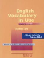 English vocabulary in use. elementary without answers. Per le Scuole superiori di Michael McCarthy, Felicity O'Dell edito da Loescher