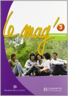 Le Mag'. Methode de français. Per la Scuola media. Con CD Audio vol.3