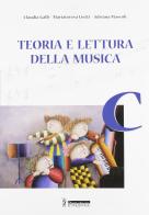 Teoria e lettura della musica. Vol. C. Per la Scuola media di Claudia Galli, M. Teresa Lietti, Adriana Mascoli edito da Poseidonia Scuola