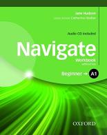 Navigate A1. Workbook. Without key. Per le Scuole superiori. Con CD-ROM. Con espansione online edito da Oxford University Press