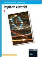 Impianti elettrici. vol. 2 vol.2 di Paolo Guidi, Maurizio Giannoni edito da Loescher editore