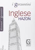 Dizionario inglese Hazon. Inglese-italiano, italiano-inglese edito da Garzanti Linguistica