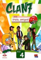 Clan 7 con hola, amigos! Nivel 4. Libro del alumno. Per la Scuola elementare. Con CD-ROM. Con espansione online