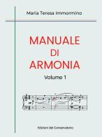 Manuale di armonia. Per le Scuole superiori vol.1 di Maria Teresa Immormino edito da Youcanprint