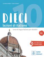 Dieci. Lezioni di italiano. A1. Con DVD-ROM di Ciro Massimo Naddeo, Euridice Orlandino edito da Alma