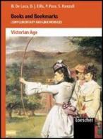 Books and bookmarks - victorian age di Barbara De Luca, Deborah J. Ellis, Paola Pace edito da Loescher