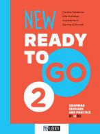 New ready to go. Per le Scuole superiori vol.2 di Caroline Henderson, Lillie Mcgowan, Graziella Perin edito da Liberty