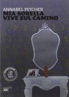 Mia sorella vive sul camino. Con espansione online di Annabel Pitcher edito da Loescher