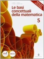 Basi concettuali matematica. Per i Licei e gli Ist. Magistrali. Con espansione online vol.3