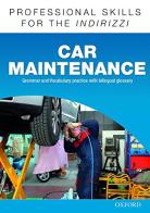 Oxford professional skills. Car maintenance. Per le Scuole superiori. Con espansione online edito da Oxford University Press