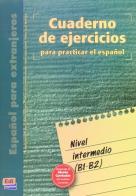 Cuaderno de ejercicios. Nivel intermedio. Per le Scuole superiori di Pedro Benítez Pérez edito da Logos