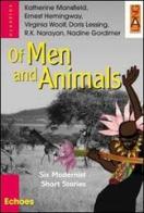 Of men and animals. Six modernist short stories. Per le Scuole superiori edito da Lang