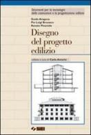 Disegno del progetto edilizio. Per gli Ist. Tecnici di Guido Aragona, Pio L. Brusasco, Renato Piramide edito da SEI