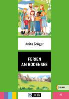 Ferien am bodensee. Con File audio per il download di Anita Gröger edito da Liberty