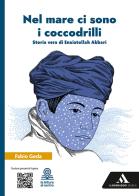 Nel mare ci sono i coccodrilli. Con e-book. Con espansione online di Fabio Geda edito da Mondadori Scuola