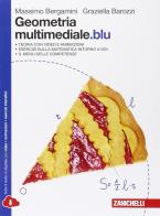 Geometria multimediale.blu. Per le Scuole superiori. Con e-book. Con espansione online di Massimo Bergamini, Graziella Barozzi edito da Zanichelli