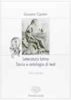 Letteratura latina. Per le Scuole superiori ri vol.2 di Giovanni Cipriani edito da Einaudi Scuola