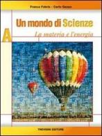 Un mondo di scienze. Con CD Audio. Per la Scuola media vol.1 di Franca Fabris, Carlo Genzo edito da Trevisini