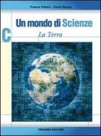 Un mondo di scienze. Vol. C. La terra. Per la Scuola media vol.3 di Franca Fabris, Carlo Genzo edito da Trevisini