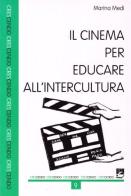 Il cinema per educare all'intercultura di Marina Medi edito da EMI