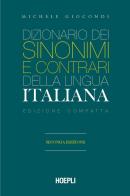 Dizionario dei sinonimi e dei contrari della lingua italiana. Ediz. compatta di Michele Giocondi edito da Hoepli
