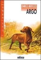 Argo. Con espansione online di Enrico Bertozzi edito da EDISCO