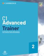 C1 Advanced trainer. Students book with answers. Per le Scuole superiori. Con File audio per il download vol.2 di Felicity O'Dell, Michael Black edito da Cambridge