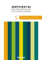 Prüfung Express. Goethe-Zertifikat B2. Deutschprüfung für Erwachsene. Per le Scuole superiori. Con File audio per il download di Heide Stiebeler, Frauke Van der Werff edito da Hueber