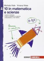 10 in matematica e scienze. Per la Scuola media vol.2 di Michela Viale, Viviana Vitale edito da Zanichelli