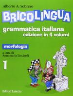 Bricolingua. Grammatica italiana. Per la Scuola media di Alberto A. Sobrero edito da Laterza Edizioni Scolastiche