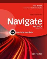 Navigate B1. Workbook. Without key. Per le Scuole superiori. Con CD. Con espansione online edito da Oxford University Press