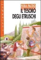 Il tesoro degli Etruschi. Con espansione online di Piera Paltro edito da EDISCO