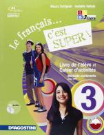 Le français... c'est super. Per la Scuola media! Con CD Audio. Con espansione online vol.3