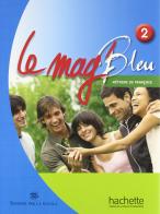 Le Mag' bleu. Methode de français. Italie. Per la Scuola media. Con CD Audio vol.2