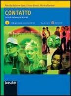 Contatto. Corso di italiano per stranieri. Manuale per lo studente. Per le Scuole. Livello A1-A2. Con CD Audio vol.1