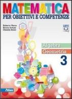 Matematica per obiettivi e competenze. Per la Scuola media. Con espansione online vol.3
