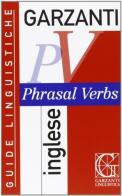 Phrasal verbs inglese di Philip Grew edito da Garzanti Linguistica