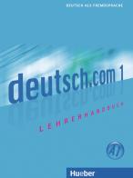 Deutsch.com. Lehrerhandbuch. Per le Scuole superiori vol.1 edito da Hueber