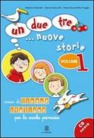 Un, due, tre... nuove storie. Corso di lingua italiana per la scuola primaria. Con CD Audio vol.1