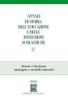 Annali di storia dell'educazione e delle istituzioni scolastiche (2010) vol.17 edito da La Scuola SEI