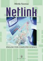 Netlink. English for computer science. Per gli Ist. tecnici e professionali di Mirella Ravecca edito da Minerva Scuola