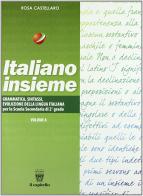 Italiano insieme. Grammatica e linguistica. Vol. A-B. Per il biennio delle Scuole superiori