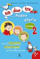 Un, due, tre... nuove storie. Corso di lingua italiana per la scuola primaria. Con CD Audio vol.2